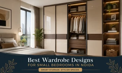 Best Wardrobe Designs for Small Bedrooms in Noida